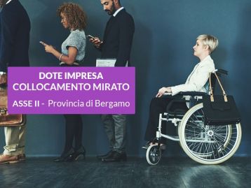 Bando Dote Impresa Collocamento Mirato Asse II - Provincia di Bergamo