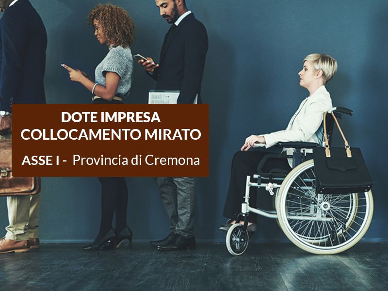 Dote Impresa Collocamento Mirato Asse I - Provincia di Cremona