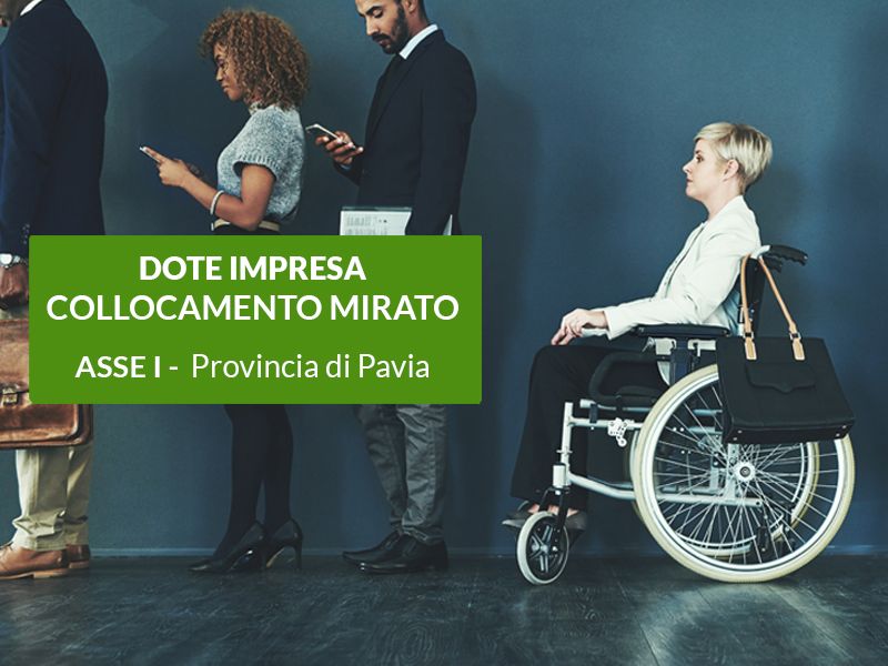 Dote Impresa Collocamento Mirato Asse I -  Provincia di Pavia